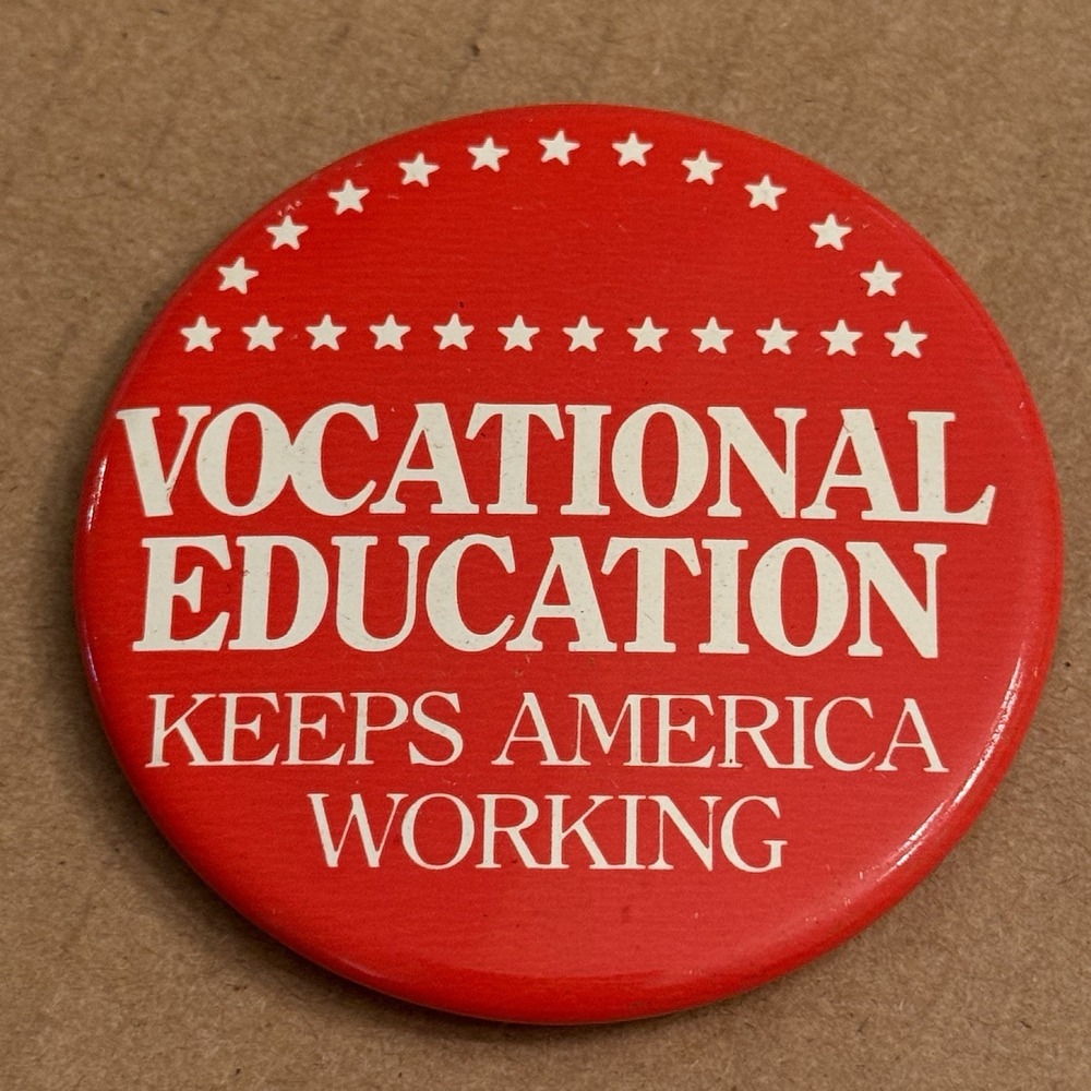Vocational Education Keeps America Working Pinback Button Pin Round Circle VTG